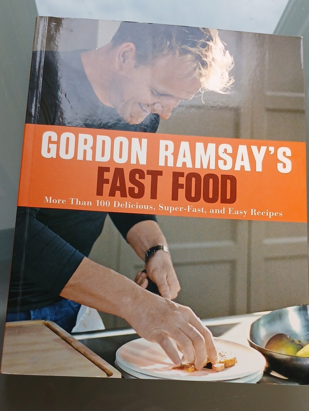 Gordon Ramsay's Fast Food Cookbook